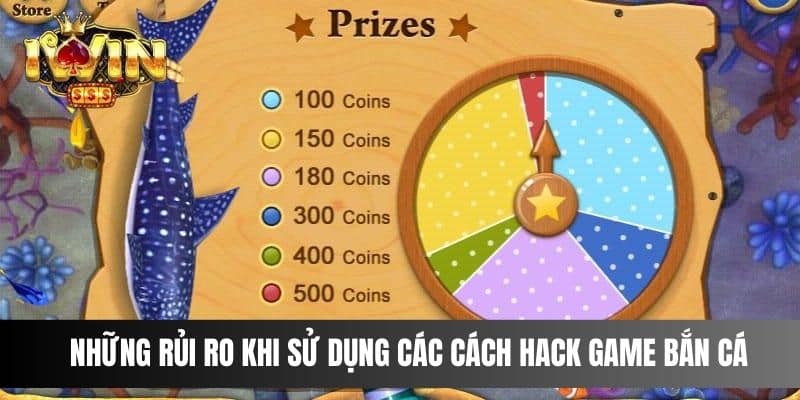 Những rủi ro khi sử dụng các cách hack game bắn cá